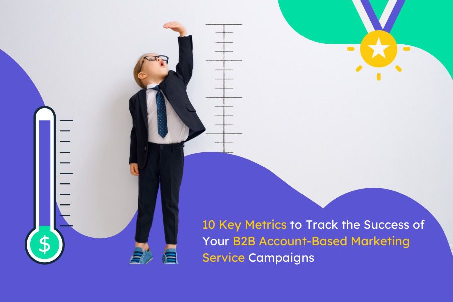 10 Key Metrics to Track the Success of Your B2B Account-Based Marketing Service Campaigns