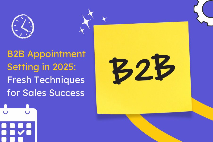 Proven B2B Appointment Setting Techniques for 2025