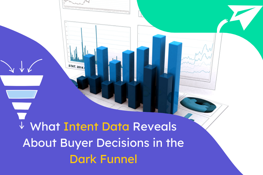 What Intent Data Reveals About Buyer Decisions in the Dark Funnel