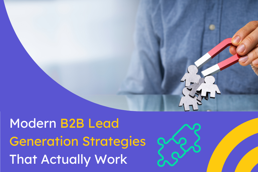 Modern B2B Lead Generation Strategies That Actually Work
