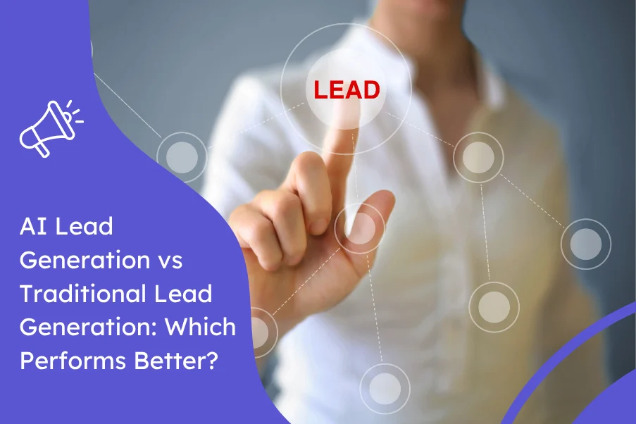 AI Lead Generation vs Traditional Lead Generation Which Performs Better