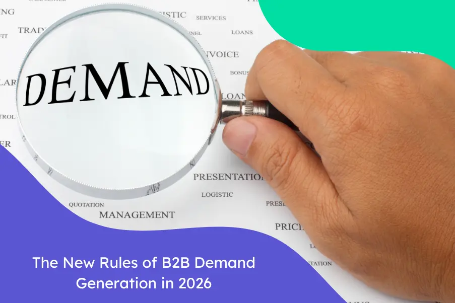 The New Rules of B2B Demand Generation in 2026