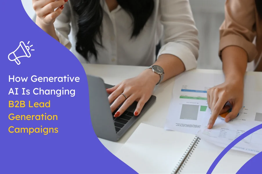 How Generative AI Is Changing B2B Lead Generation Campaigns