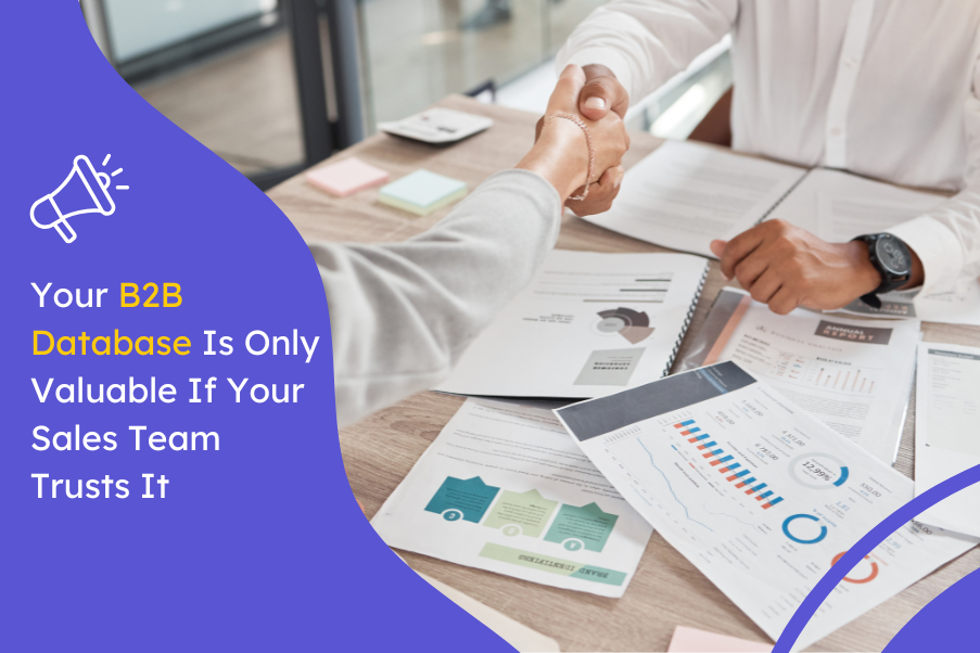 Your B2B Database Is Only Valuable If Your Sales Team Trusts It