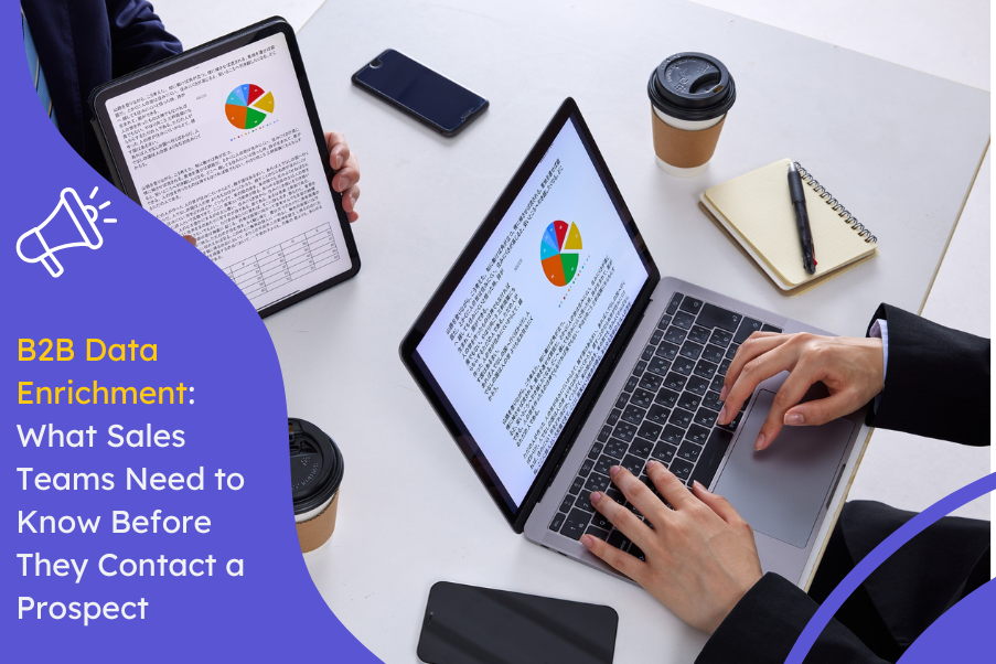 B2B Data Enrichment What Sales Teams Need to Know Before They Contact a Prospect